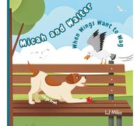 Micah and Walter, When Wings Want to Wag