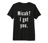 Micah? I.Got.You. Premium T-Shirt