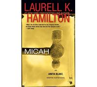 MICAH [Micah ] BY Hamilton, Laurell K.(Author)Mass Market Paperbound 01-Mar-2006