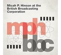 MICAH P. HINSON - AT THE BRITISH BROADCASTING CO [VINYL]