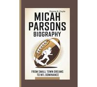 MICAH PARSONS BIOGRAPHY: From Small Town Dreams to NFL Dominance