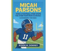 MICAH PARSONS: How A Football Star Stops the Other Team from Scoring! (A Biography For Kids)