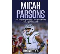 Micah Parsons: The Inspiring Story of One of Football's Star Defensive Ends (Football Biography Books)