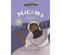 Micah’s Hope: The Minor Prophets, Book 11 (God’s Daring Dozen)