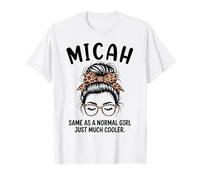 Micah Same As A Normal Girl Just Much Cooler Girl Name T-Shirt