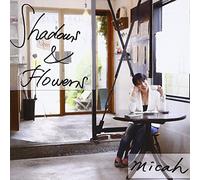 Micah - Shadows & Flowers [Japan CD] AHR-1