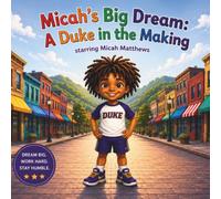 Micah's Big Dream: A Duke in the Making