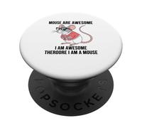 Mice Are Awesome I Am Awesome Therefore I Am A Mouse PopSockets Adhesive PopGrip