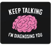 Mice Mat Keep Talking I'M Diagnosing You Stitched Edges Mouse Mat Anti-Slip Rubber Base Mouse Pad For Work Computer Laptop 25X30Cm