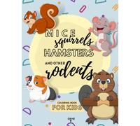 Mice, Squirrel, Hamsters and other Rodents Coloring Book for Kids: Perfect Activity Book for Young Animal Lovers | Toddlers, Kids and Preschoolers