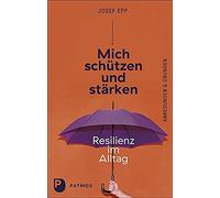 Mich schA14tzen und stArken: Resilienz im Allta, Epp.