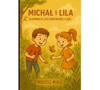 Michał i Lila Tajemnica Zaczarowanej Łąki