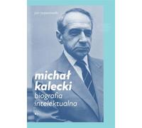 Michał Kalecki: Biografia intelektualna