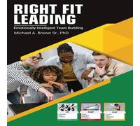 Michael A Brown Right Fit Leading: Emotionally Intelligent Team Building Paperback Michael A Brown Multicolor