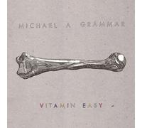 Michael A Grammar - Vitamin Easy [VINYL]