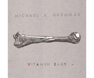 Michael A Grammar - Vitamin Easy [VINYL]