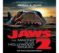 Michael A. Smith Jaws 2: The Making of the Hollywood Sequel, Updated & Expanded Michael A. Smith Multicolor