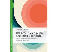 Michael A. Tomp Das Arbeitsbuch gegen Angst und Depression: Einfache (Paperback)