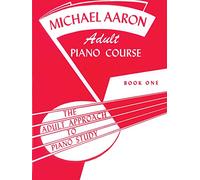 Michael Aaron Adult Piano Course Book 1 (Adult Approach to Piano Study) by Michael Aaron (2005) Paperback