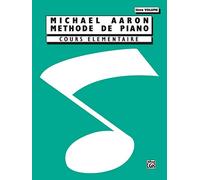Michael Aaron Piano Course, Bk 3: Cours Elementaire (French Language Edition)