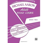 Michael Aaron Piano Course Adult Piano Course, Bk 2 (Adult Approach to Piano Study) by Michael Aaron (1985-03-01)