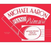 Michael Aaron Piano Course: French Edition, Primaire: MéThode SpéCiale Pour Les Tout-Petits