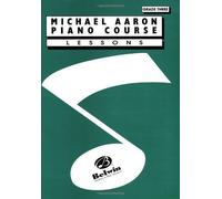 Michael Aaron Piano Course: Lessons Grade 3 by Aaron, Michael ( 1994 )