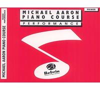 Michael Aaron Piano Course Performance: Primer by Michael Aaron (1994-02-01)