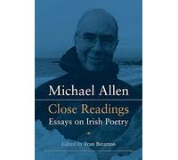 Michael Allen: Close Readings: Essays on Irish Poetry