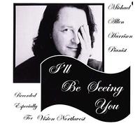 Michael Allen Harrison - I'll Be Seeing You