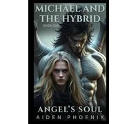 Michael And The Hybrid (Angel's Soul)
