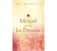 Michael and the Ice Princess: A Mystical Romance