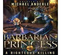 Michael Anderle A Righteous Killing: Barbarian Princess Book 2 Paperback Michael Anderle Multicolor