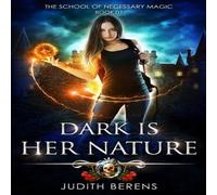Michael Anderle Dark is Her Nature: The School of Necessary Magic Book 1 Paperback Michael Anderle Multicolor