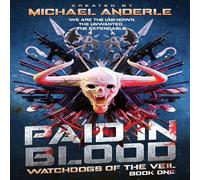 Michael Anderle Paid in Blood: Watchdogs of the Veil Book 1 Paperback Michael Anderle Multicolor