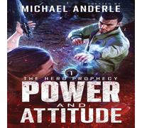 Michael Anderle Power & Attitude: The Hero Prophecy Book 1 Paperback Michael Anderle Multicolor