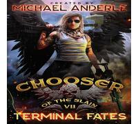 Michael Anderle Terminal Fates: Chooser of the Slain Book 7 Paperback Michael Anderle Multicolor