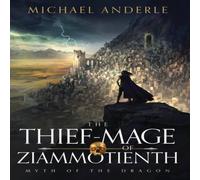 Michael Anderle The Thief-Mage of Ziammotienth Hardcover Book Michael Anderle Multicolor