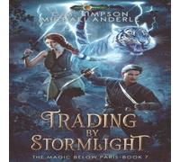 Michael Anderle Trading By Stormlight: The Magic Below Paris Book 7 Paperback Michael Anderle Multicolor