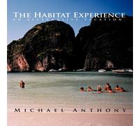 Michael Anthony The Habitat Experience: an alternative vacation. Paperback Book Michael Anthony Multicolor