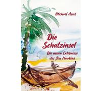 Michael Asad Die Schatzinsel: Die neuen Erlebnisse des Jim Hawkins (Paperback)