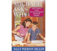 Michael Asks Why: Ellen G. White's Classic the Great Controversy Adapted for Children