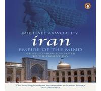 Michael Axworthy Iran: Empire of the Mind Paperback Book Michael Axworthy Multicolor