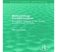 Michael Ball Rebuilding Construction (Routledge Revivals) Paperback Book Michael Ball Multicolor