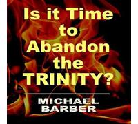 Michael Barber Is it Time to Abandon the Trinity? Paperback Book Michael Barber Multicolor