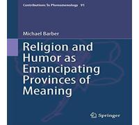 Michael Barber Religion & Humor as Emancipating Provinces of Meaning Hardcover Book Michael Barber Multicolor