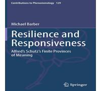 Michael Barber Resilience & Responsiveness : Alfred's Schutz's Finite Provinces Michael Barber Multicolor