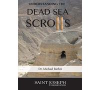 Michael Barber - Understanding the Dead Sea Scrolls