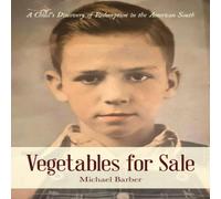 Michael Barber Vegetables for Sale: A Child's Discovery of Redemption in the Michael Barber Multicolor