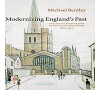Michael Bentley Modernizing England's Past Hardcover Book Michael Bentley Multicolor